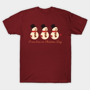 I was born on Christmas Day T-Shirt